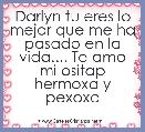 Darlyn tu eres lo mejor que me ha pasado en la vida.... Te amo mi ositap hermoxa y pexoxa
