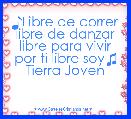♪Libre de correr libre de danzar libre para vivir por ti libre soy♫
Tierra Joven