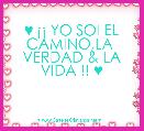 

♥ Â¡Â¡ YO SOI EL CAMINO,LA  VERDAD & LA VIDA !! ♥