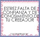 ESTREZ,FALTA DE CONFIANZA Y DE CONOSIMIENTO,DE TU CREEADOR