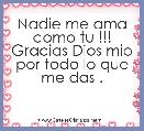 Nadie me ama como tu !!! Gracias Dios mio por todo lo que me das .