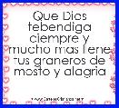 Que Dios tebendiga ciempre y mucho mas llene tus graneros de mosto y alagria 