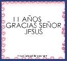 11 AÃOS        GRACIAS SEÃOR JESUS