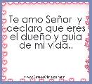 Te amo SeÃ±or  y declaro que eres el dueÃ±o y guia de mi vida..