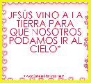 JESÃS VINO A LA TIERRA PARA QUE NOSOTROS PODAMOS IR AL CIELO*