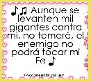 ♪♫ Aunque se levanten mil gigantes contra mi, no temerÃ©, el enemigo no podrÃ¡ tocar mi Fe ♪