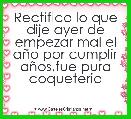 Rectifico lo que dije ayer de empezar mal el aÃ±o por cumplir aÃ±os,fue pura coqueteria