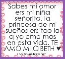 Sabes mi amor ers mi niÃ±a seÃ±orita, la princesa de mi sueÃ±os ers too lo q yo amo mas en esta vida, TE AMO MI CIBETH ♥