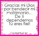 Gracias mi Dios por bendecir mi matrimonio...
De tÃ­ dependemos
TÃº eres fiel!