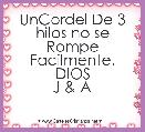 UnCordel De 3 hilos no se Rompe Facilmente.
DIOS
J & A