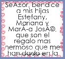 SeÃÂ±or, bendice a mis hijas Estefany, Mariana y MarÃÂ­a JosÃÂ©, que son el regalo mas hermoso que me han dado en la vida