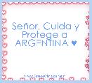 SeÃ±or, Cuida y Protege a 
ARGENTINA ♥ 