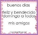 buenos dias 

feliz y bendecido domingo a todos 
mis amigos