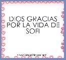 DIOS GRACIAS POR LA VIDA DE SOFI 