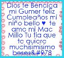 Dios te Bendiga mi Gumer feliz CumpleaÃ±os mi niÃ±o bello ♥  te amo mi Mac Millo Tu tia que te quiere muchisimisimo besosϒ