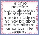 Te amo jackeline carvajalino eres lo mejor del mundo madre y no hay palabra que describa mi amor por ti te amo 