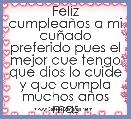 Feliz cumpleaÃ±os a mi cuÃ±ado preferido pues el mejor que tengo que dios lo cuide y que cumpla muchos aÃ±os mas