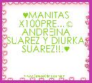 ♥MANITAS X100PRE...☺
ANDREINA SUAREZ Y DIURKA SUAREZ!!!♥