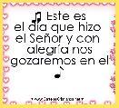 ♫ Este es 
el dÃ­a que hizo 
el SeÃ±or y con 
alegrÃ­a nos gozaremos en el ♪