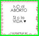 NO al 
ABORTO 

SI a la 
VIDA ♥