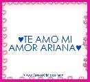 ♥TE AMO MI AMOR ARIANA♥