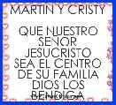 MARTIN Y CRISTY 
QUE NUESTRO SEÃOR JESUCRISTO
SEA EL CENTRO DE SU FAMILIA
DIOS LOS BENDIGA
