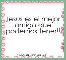 Jesus es el mejor amigo que podemos tener!!