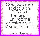 Que Duerman Todos Bien.
DIOS Los Bendiga.  
En Paz me Acostare y Asi Mismo Dormire!