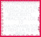 LA VERDADERA IGLESIA: TE DA EL TESTIMONIO EN JESUCRISTO,  PRACTICA LOS 10 MANDAMIENTOS Y TIENE LA FE EN JESUS.