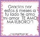Gracias por estos 6 meses a tu lado te amo mi amor  TE AMO MARLBORO❤