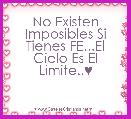 No Existen Imposibles Si Tienes FE...El Cielo Es El Limite..♥