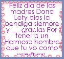 Feliz dia de las madres Dona Lety dios la bendiga siempre y ️️gracias Por tener a un Hermoso hombre que tu vo como h