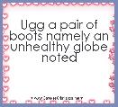 Ugg a pair of boots namely an unhealthy globe noted