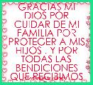 GRACIAS MI DIOS POR CUIDAR DE MI FAMILIA POR PROTEGER A MIS HIJOS . Y POR TODAS LAS BENDICIONES QUE RECIBIMOS A DIA