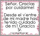 SeÃ±or, Gracias por cuidarme!

Desde el vientre de mi madre has tenido cuidado de mi! Gracias Sr.