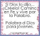Si Dios lo dijo... Â¡CrÃ©elo! Camina en Fe y vive por la Palabra.

Palabra d Dios para jÃ³venes.