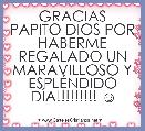 GRACIAS PAPITO DIOS POR HABERME REGALADO UN MARAVILLOSO Y ESPLÃNDIDO DÃA!!!!!!!!! ☺