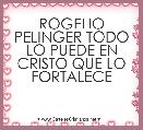 ROGELIO PELINGER TODO LO PUEDE EN CRISTO QUE LO FORTALECE