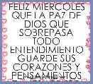 FELIZ MIÃRCOLES
QUE LA PAZ DE DIOS QUE SOBREPASA TODO ENTENDIMIENTO GUARDE SUS CORAZONES Y PENSAMIENTOS EN JESUCRISTO