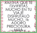 XIMENA QUE TE DIVIERTAS MUCHO EN TU VIAJE DISFRUTALO MUCHO. TE ADORO PRECIOSURA MUA MUA...BENDICIONES