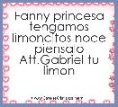 Fanny princesa tengamos limoncitos noce piensalo
Att.Gabriel tu limon