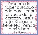 DespuÃ©s de haber buscado todo para llenar el vacÃ­o de tu corazÃ³n. JesÃºs dijo: Si alguno tiene sed, venga a mi y beb
