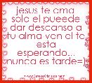 jesus te ama solo el pueede dar descanso a tu alma ven el te esta esperando... nunca es tarde=)