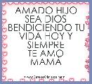 AMADO HIJO
SEA DIOS BENDICIENDO TU VIDA HOY Y SIEMPRE
TE AMO
MAMÃ