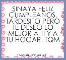 SINAYA FELIZ CUMPLEAÃOS, TARDESITO PERO TE DESEO LO MEJOR A TI Y A TU HOGAR. TQM
