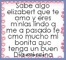 Sabe algo elizabert que te amo y eres minlas lindo q me a pasado te amo mucho mi bonita que tenga un buen Dia mi reina