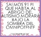 SALMOS 91 EL QUE HABITA AL ABRIGO DEL ALTISIMO.MORARÃ BAJO LA SOMBRA DEL OMNIPOTENTE  
