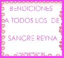 BENDICIONES 

A TODOS LOS  DE 

 SANGRE REYNA