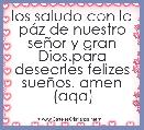 los saludo con la pÃ¡z de nuestro seÃ±or y gran Dios.para desearles felizes sueÃ±os. amen (aqa)