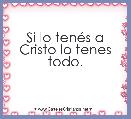 Si lo tenÃ©s a Cristo lo tenes todo.